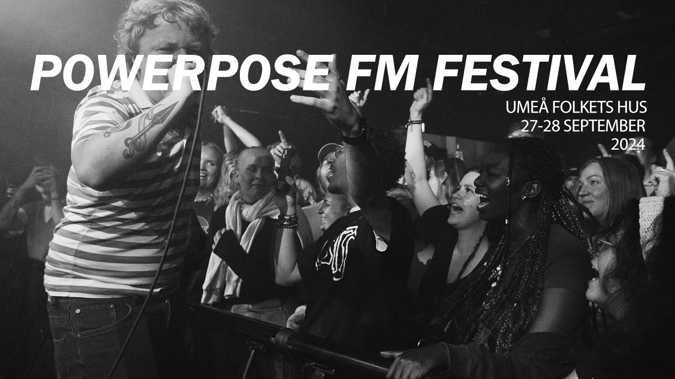 Hoopdiggas presenterar: Powerpose FM Festival
